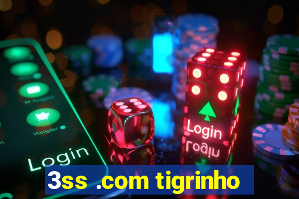 3ss .com tigrinho